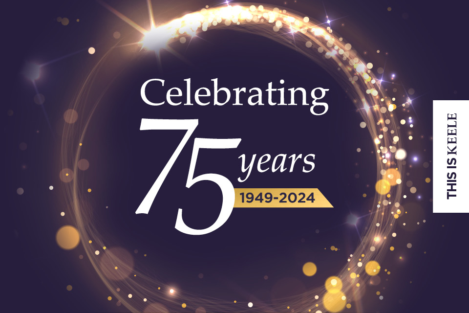Celebrating 75 years of Keele University - We Are Staffordshire